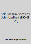 Paperback Self-Consciousness by John Updike (1990-05-28) Book