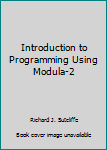 Paperback Introduction to Programming Using Modula-2 Book
