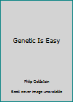 Hardcover Genetic Is Easy Book