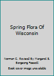 Paperback Spring Flora Of Wisconsin Book