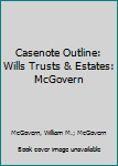 Paperback Casenote Outline: Wills Trusts & Estates: McGovern Book