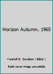 Hardcover Horizon Autumn, 1965 Book