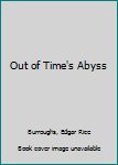 Out of Time's Abyss