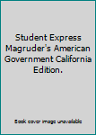 CD-ROM Student Express Magruder's American Government California Edition. Book