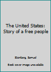 Unknown Binding The United States: Story of a free people Book