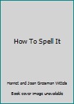 Paperback How To Spell It Book