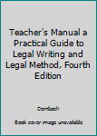 Paperback Teacher's Manual a Practical Guide to Legal Writing and Legal Method, Fourth Edition Book