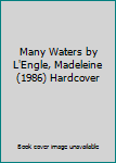 Hardcover Many Waters by L'Engle, Madeleine (1986) Hardcover Book