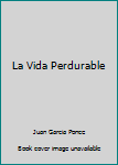 Mass Market Paperback La Vida Perdurable Book