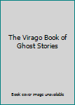 Hardcover The Virago Book of Ghost Stories Book