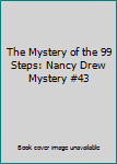 Hardcover The Mystery of the 99 Steps: Nancy Drew Mystery #43 Book