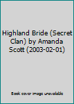 Highland Bride (Secret Clan) by Amanda Scott (2003-02-01)