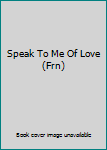 DVD Speak To Me Of Love (Frn) Book