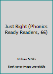 Paperback Just Right (Phonics Ready Readers, 66) Book