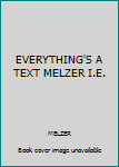 Paperback EVERYTHING'S A TEXT MELZER I.E. Book