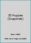 Paperback 3D Puppies (Snapshots) Book