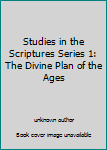 Unknown Binding Studies in the Scriptures Series 1: The Divine Plan of the Ages Book