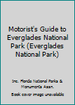 Paperback Motorist's Guide to Everglades National Park (Everglades National Park) Book