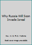 Mass Market Paperback Why Russia Will Soon Invade Isreal Book