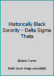 Paperback Historically Black Sorority - Delta Sigma Theta Book