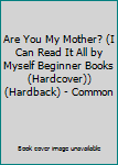 Hardcover Are You My Mother? (I Can Read It All by Myself Beginner Books (Hardcover)) (Hardback) - Common Book
