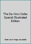 By Dan Brown:The Da Vinci Code: Special Illustrated Edition [Hardcover]