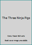 Paperback The Three Ninja Pigs Book