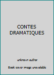 Unknown Binding CONTES DRAMATIQUES Book