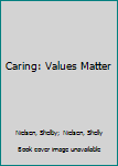 Library Binding Caring: Values Matter Book