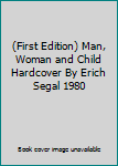 Hardcover (First Edition) Man, Woman and Child Hardcover By Erich Segal 1980 Book