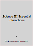 Hardcover Science III Essential Interactions Book