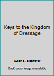 Paperback Keys to the Kingdom of Dressage Book