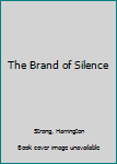 Paperback The Brand of Silence Book