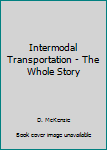 Paperback Intermodal Transportation - The Whole Story Book