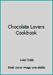 Paperback Chocolate Lovers Cookbook Book