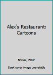 Alex's Restaurant: Cartoons