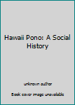 Unknown Binding Hawaii Pono: A Social History Book