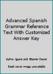 Unknown Binding Advanced Spanish Grammar Reference Text With Customized Answer Key Book