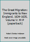 Paperback The Great Migration: Immigrants to New England, 1634-1635, Volume V: M-P (paperback) Book