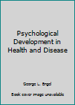 Unknown Binding Psychological Development in Health and Disease Book
