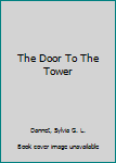 Mass Market Paperback The Door To The Tower Book