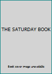 Hardcover THE SATURDAY BOOK