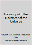 Paperback Harmony with the Movement of the Universe Book