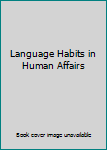 Hardcover Language Habits in Human Affairs Book