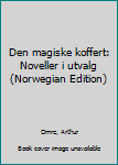 Unknown Binding Den magiske koffert: Noveller i utvalg (Norwegian Edition) Book