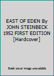 EAST OF EDEN By JOHN STEINBECK 1952 FIRST EDITION