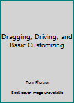 Hardcover Dragging, Driving, and Basic Customizing Book