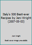 Paperback Italy's 500 Best-ever Recipes by Jeni Wright (2007-05-03) Book