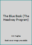 Paperback The Blue Book (The Headway Program) Book