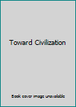 Unknown Binding Toward Civilization Book